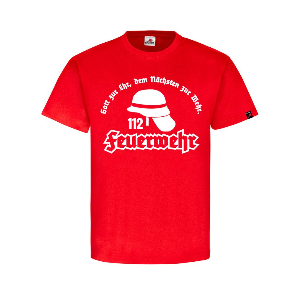 Feuerwehr Gott zur Ehr dem Nächsten zur Wehr Freiwillige FF T-Shirt #31950