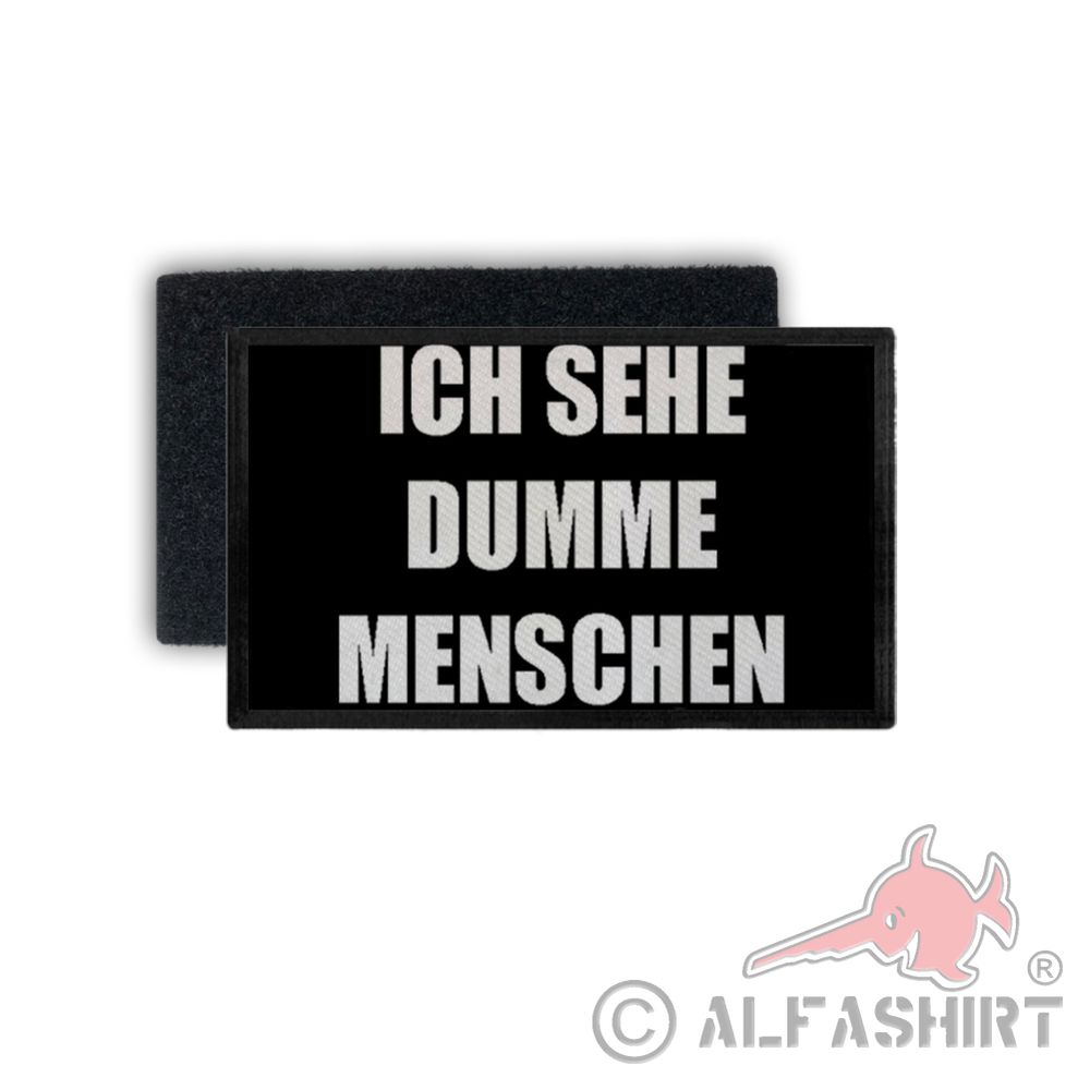 Patch Ich sehe dumme Menschen Humor Fun Spaß Lustig Dumm 7,5x4,5cm #34259