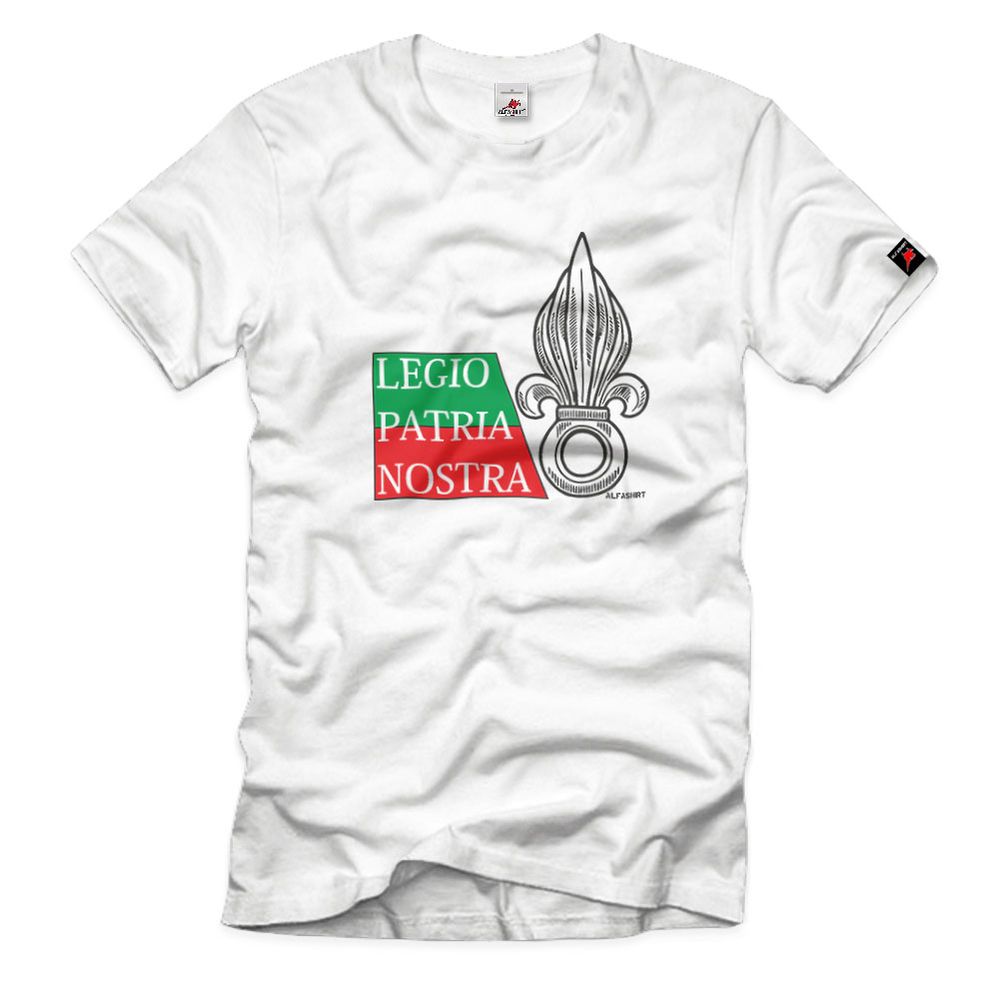 Legio Patria Nostra Légion étrangère Die Legion ist unser Land T-Shirt #31567