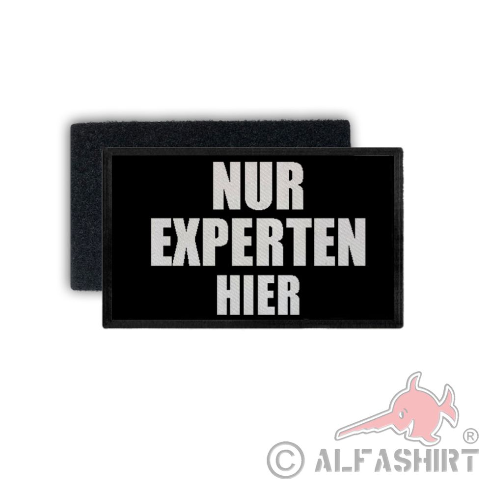 Patch Nur Experten hier Fun Humor Zitat Wrds Quote Büro Office 7,5x4,5cm #34318