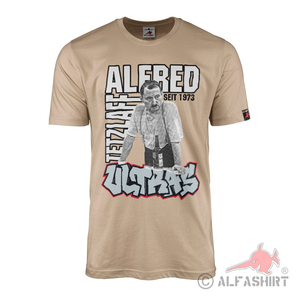 Alfred Tetzlaff ULTRAS Fan Sayings Cult TV Series T-Shirt #43416