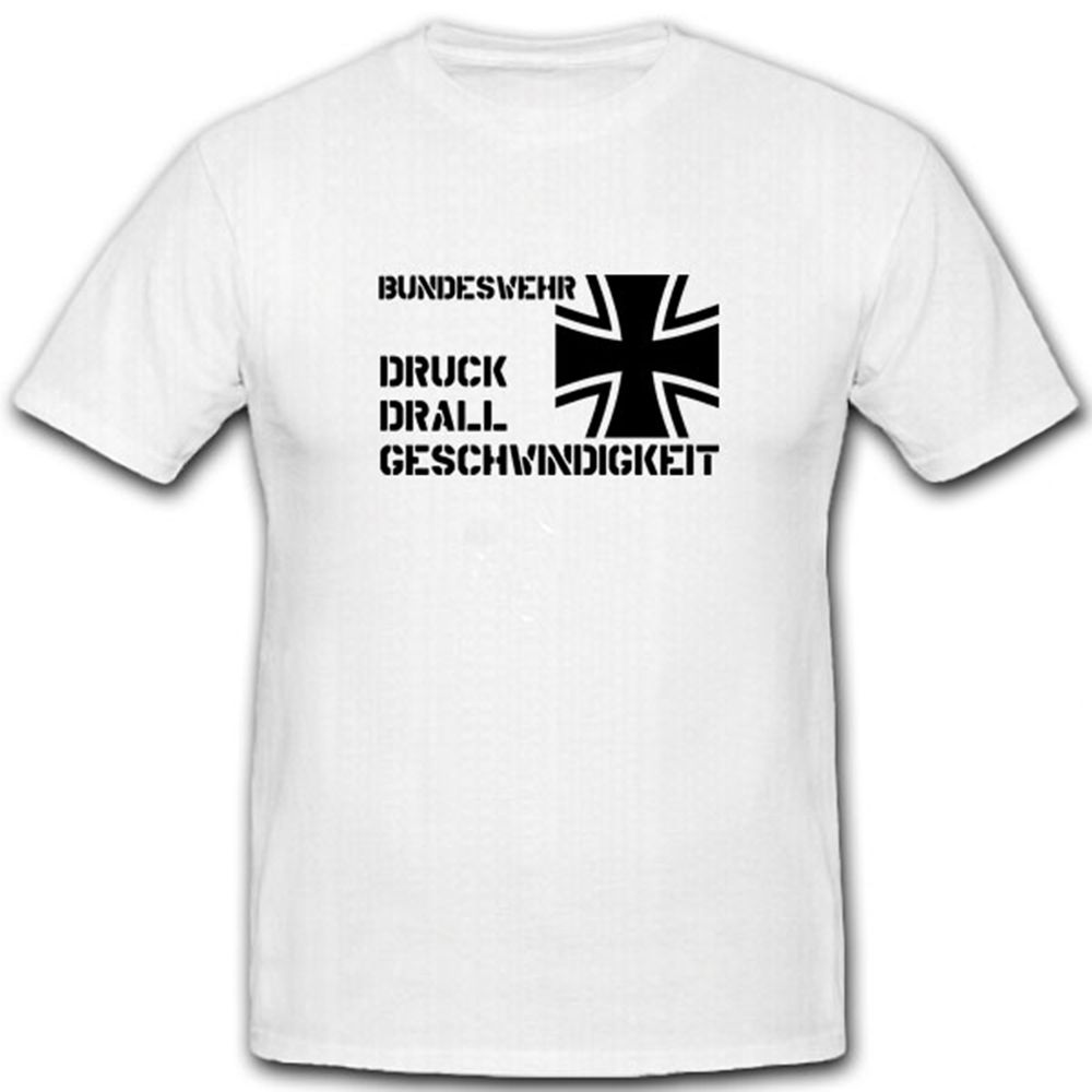 DRUCK DRALL GESCHWINDIGKEIT-Bundeswehr AGA Grundausbildung - T Shirt #7560