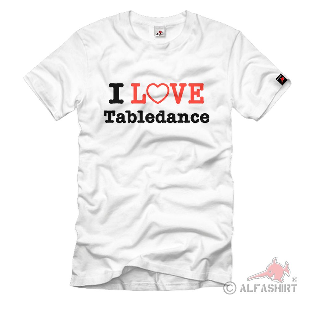 I Love Tabeldance Sport Tanzen Bar Frauen Stangen - T Shirt #797