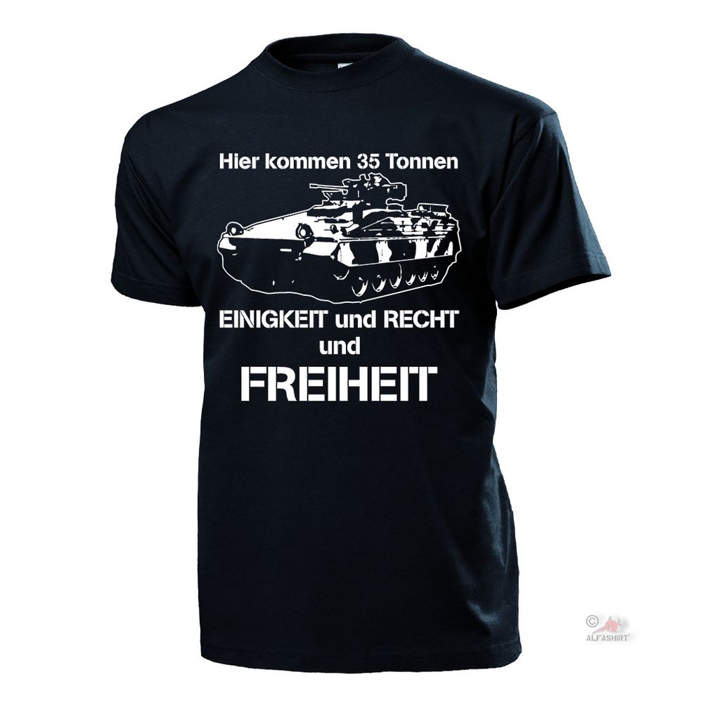 SPz Marder Hier kommen 35 Tonnen Schützenpanzer Einigkeit Recht T Shirt #18473