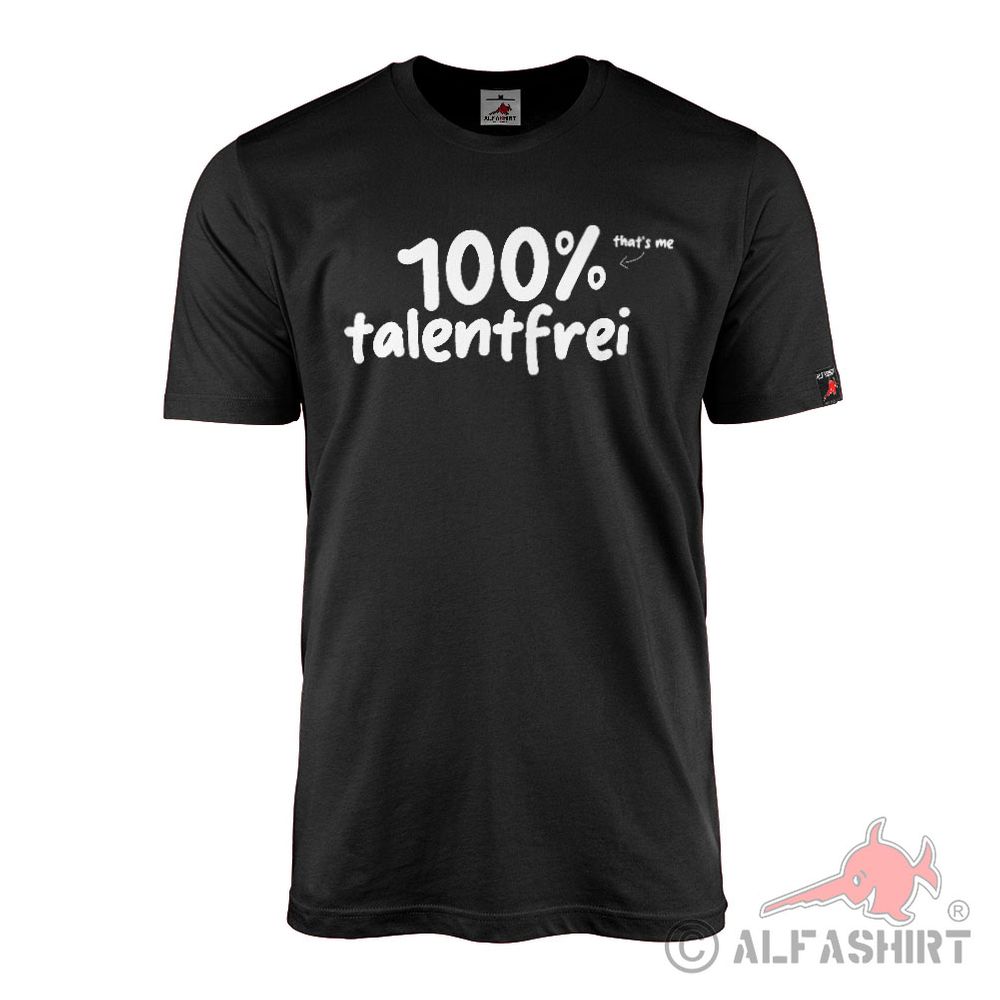T-shirt black 100 percent talent-free that's me that's me untalented #42714