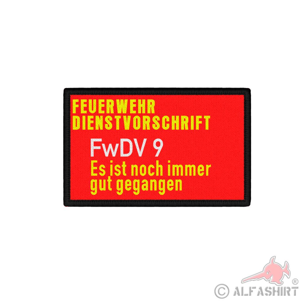Patch FwDV 9 Es ist noch immer gut gegangen Feuerwehr Dienstvorschrift #40026