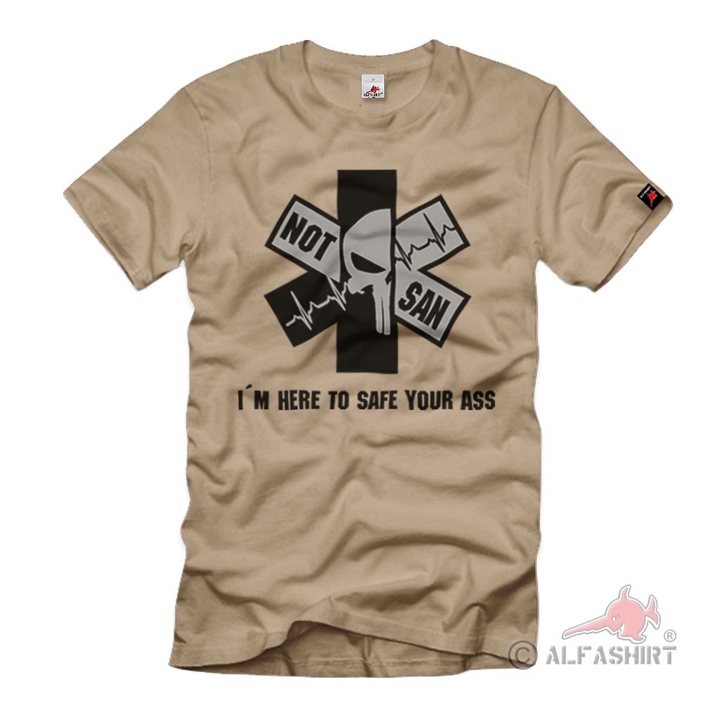 NOT SAN I´m here to safe your ass Notfallsanitäter Rettungsdienst T Shirt#34783
