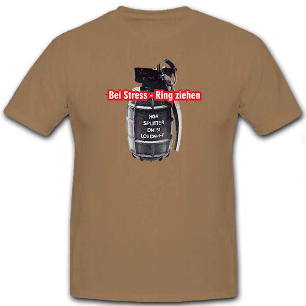 Bei Stress Ring ziehen - Handgranate Wurfwaffe Militär DM 51 - T Shirt #8767