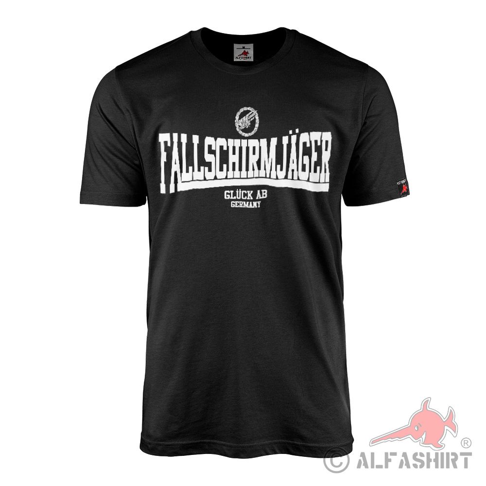 Fallschirmjäger Glück Ab Paratrooper Bundeswehr Luftlandetruppen T Shirt#44252