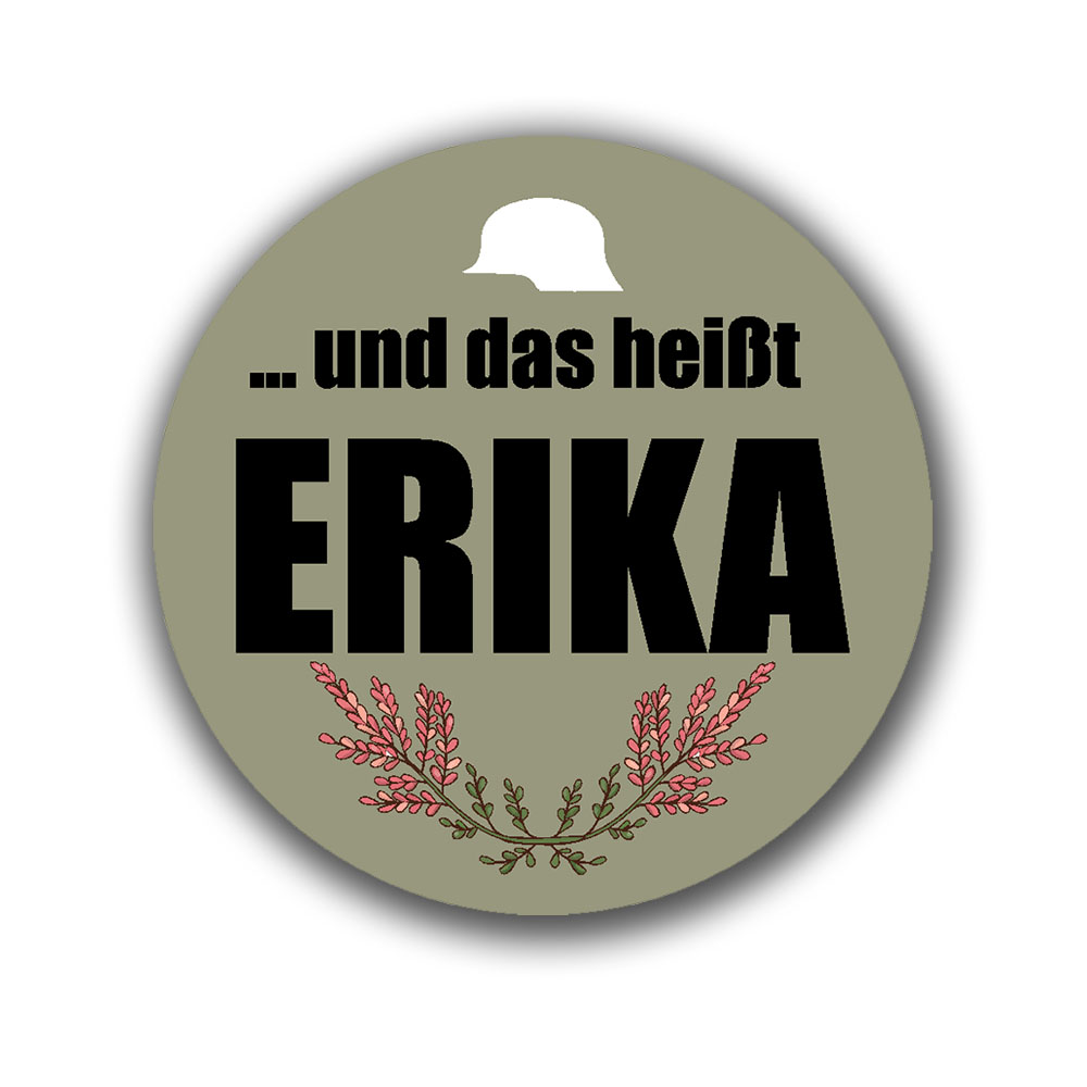 Aufkleber 7x7cm und das heißt Erika Lied Heide Kraut Blümelein Marschlied #A6368