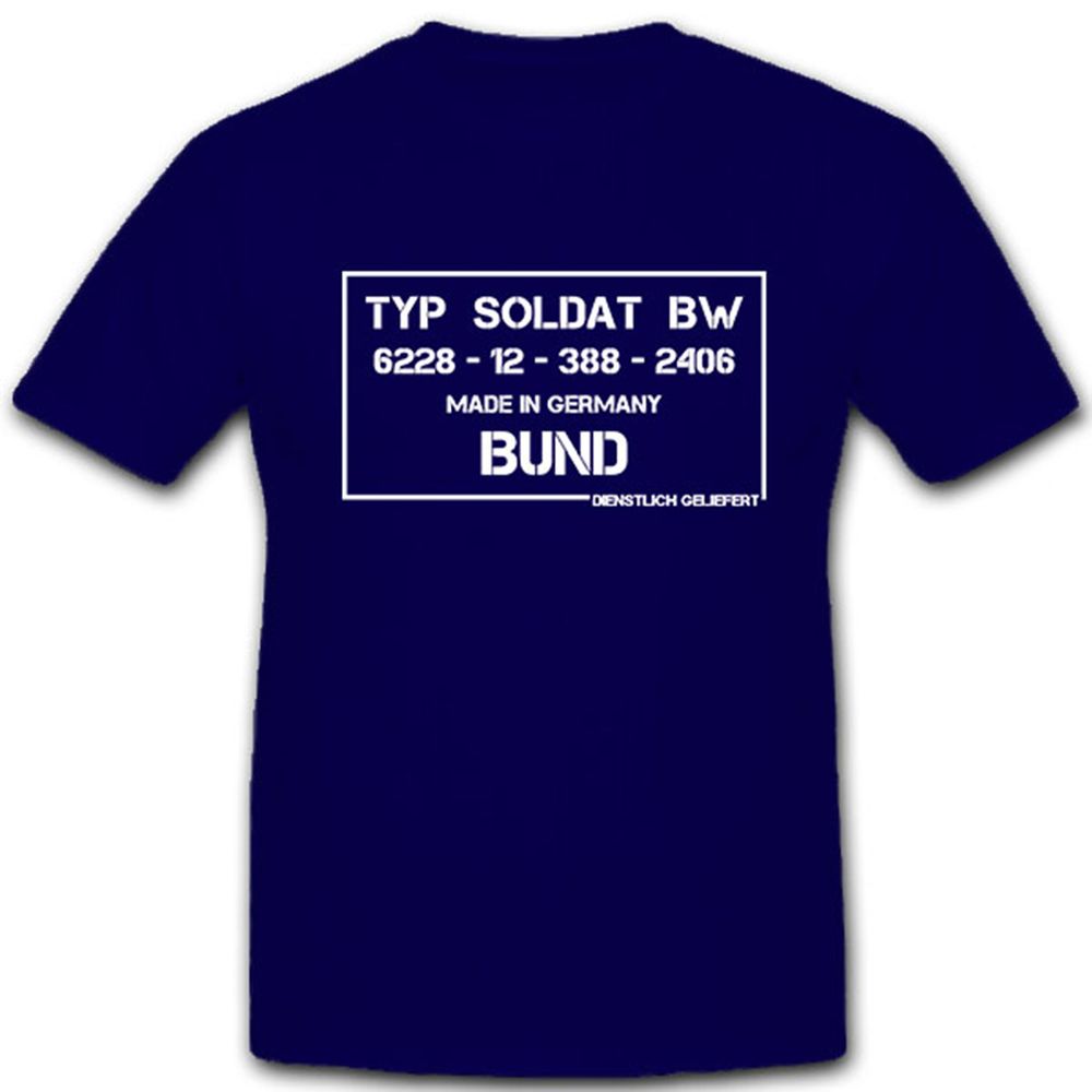 Typ Soldat Bw Made in Germany Bund Bundeswehr Spaß Fun Humor- T Shirt #10128