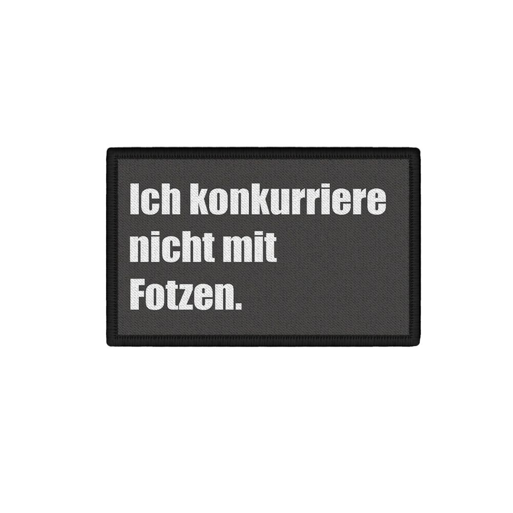 Rechteck Patch ich konkurriere nicht mit Ftzen 7,5x4,5cm Aufnäher Humor #34723