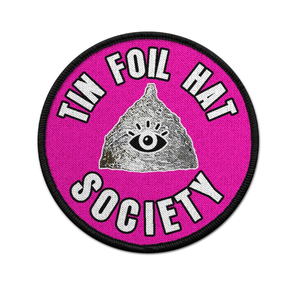 Patch TIN FOIL HAT SOCIETY Ufo Fake News USA Verfolgungswahn #35501