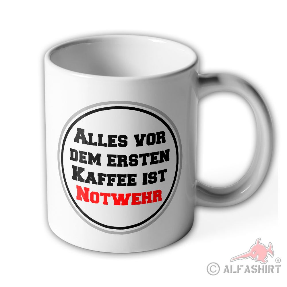 Tasse Alles vor dem ersten Kaffee ist Notwehr Fun Spruch guten Morgen #39795