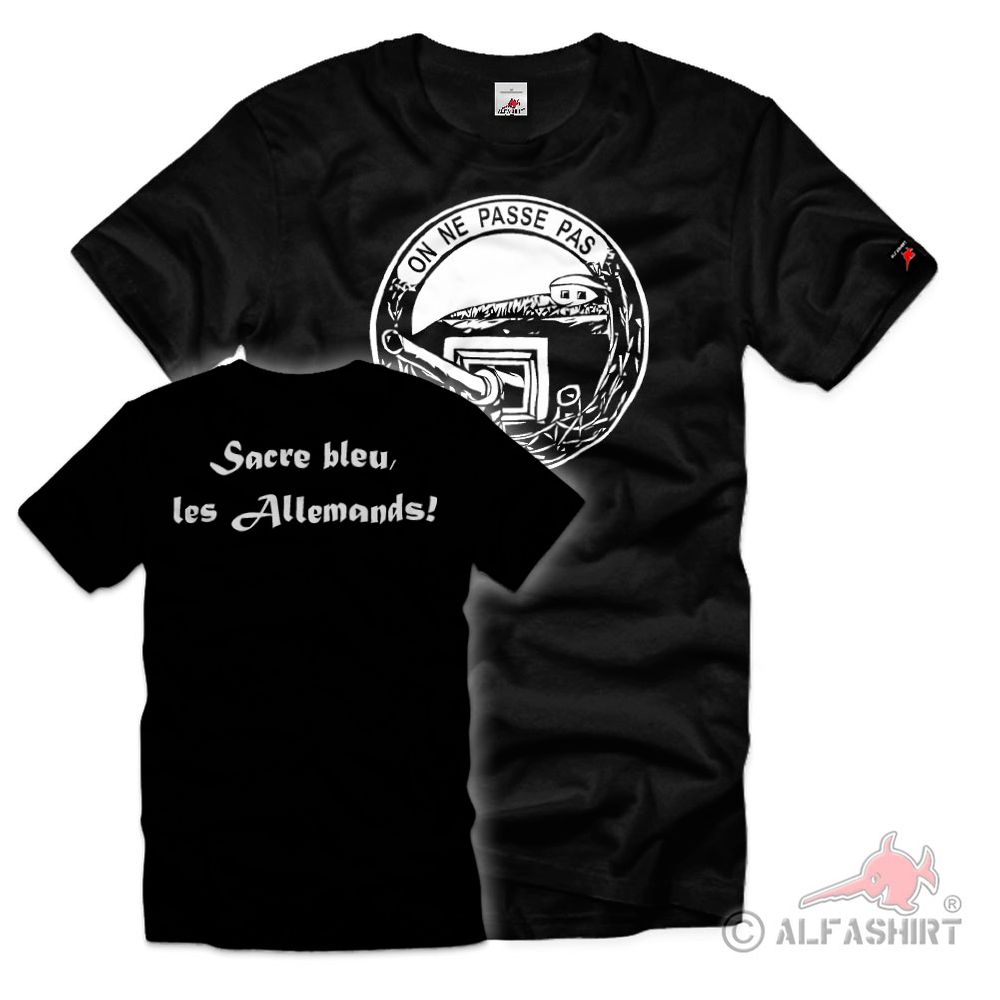 Sacre Bleu Les Allemands Frankreich Ligne Maginot Maginot - T Shirt #3885 