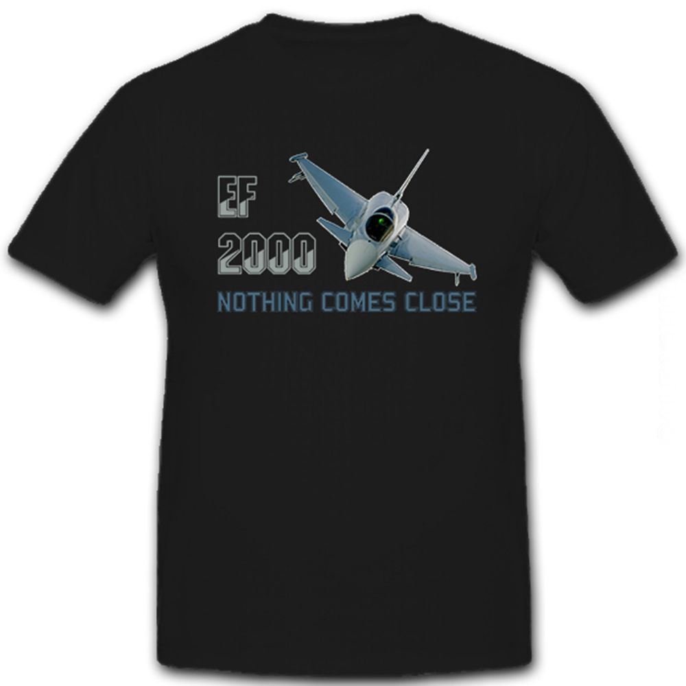 EF2000 Bundeswehr Europa Jet Fighter Nothing comes close Film - T Shirt #12419