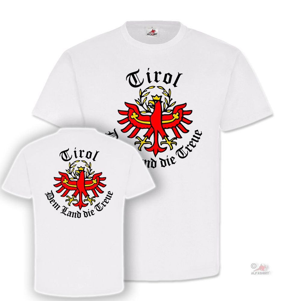 Tyrol Loyalty home Tyrolean compatriot Alps South country T Shirt # 19406