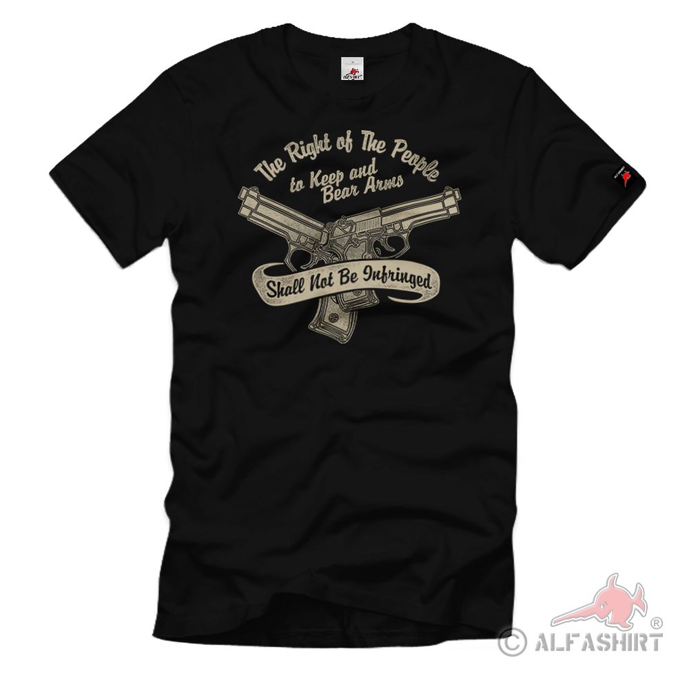 Shall Not Be Infringed Recht Waffen Tragen Halten Gesetz WaffG T-Shirt#32332