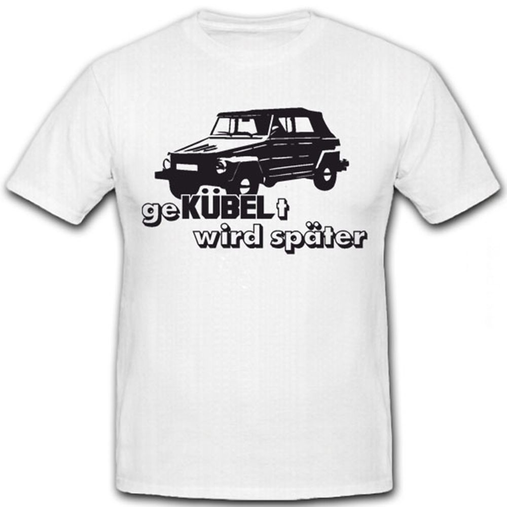 Kübel 181 geKÜBELt wird später- T Shirt #6138
