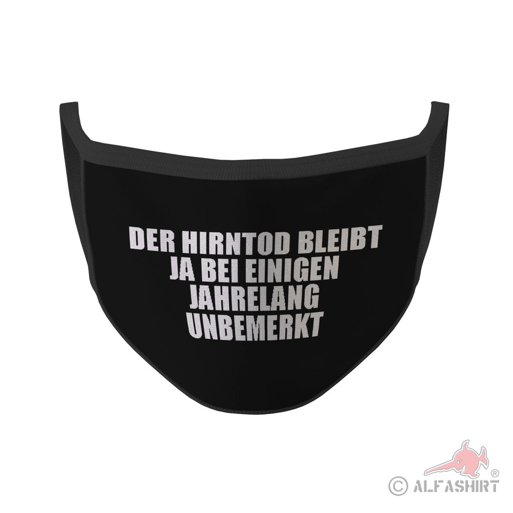 Mund Maske Hirntod unbemerkt Sarkasmus Provokant Statement Fun Lustig #35364