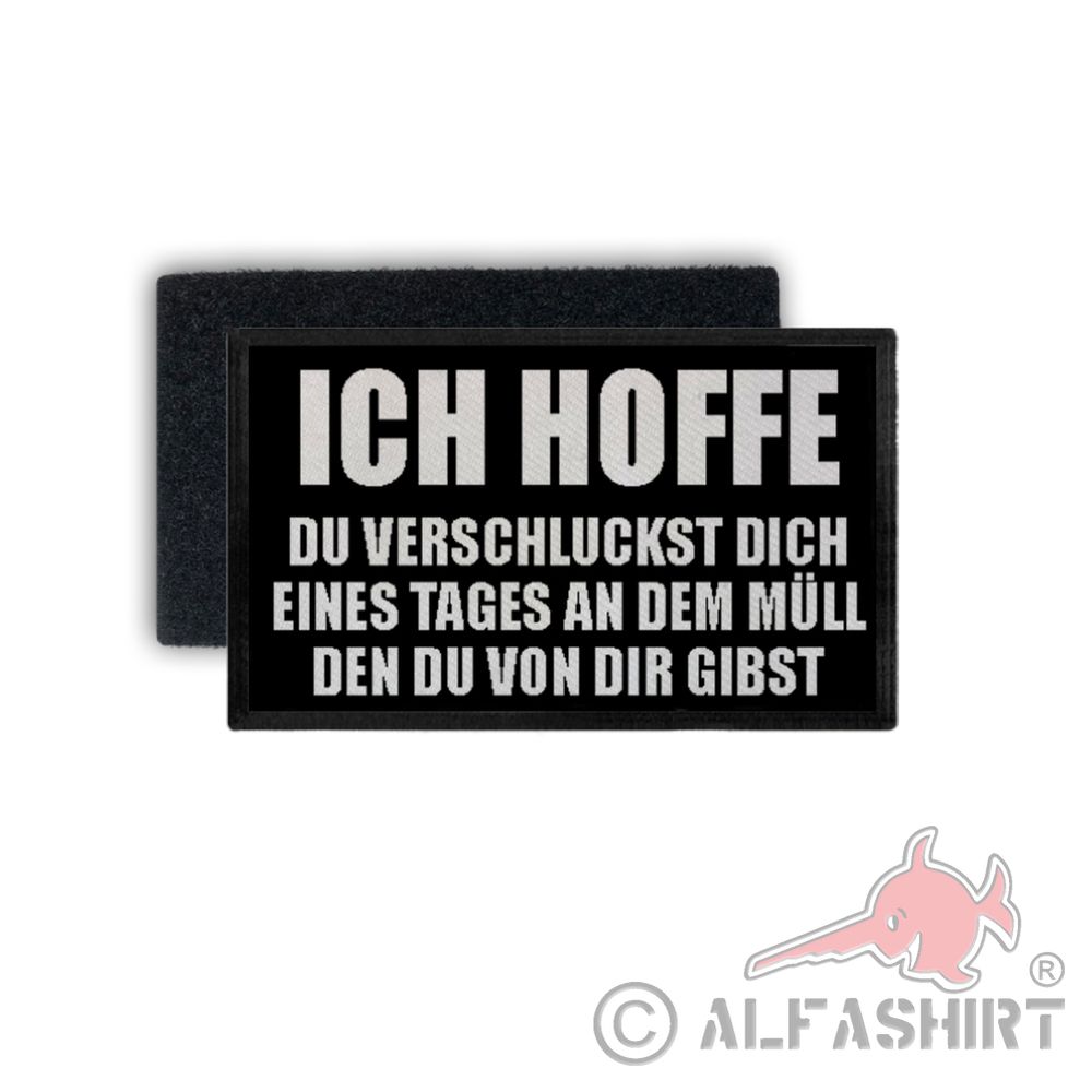 Patch Ich hoffe du verschluckst dich an dem Müll Fun Humor 7,5x4,5cm #34320
