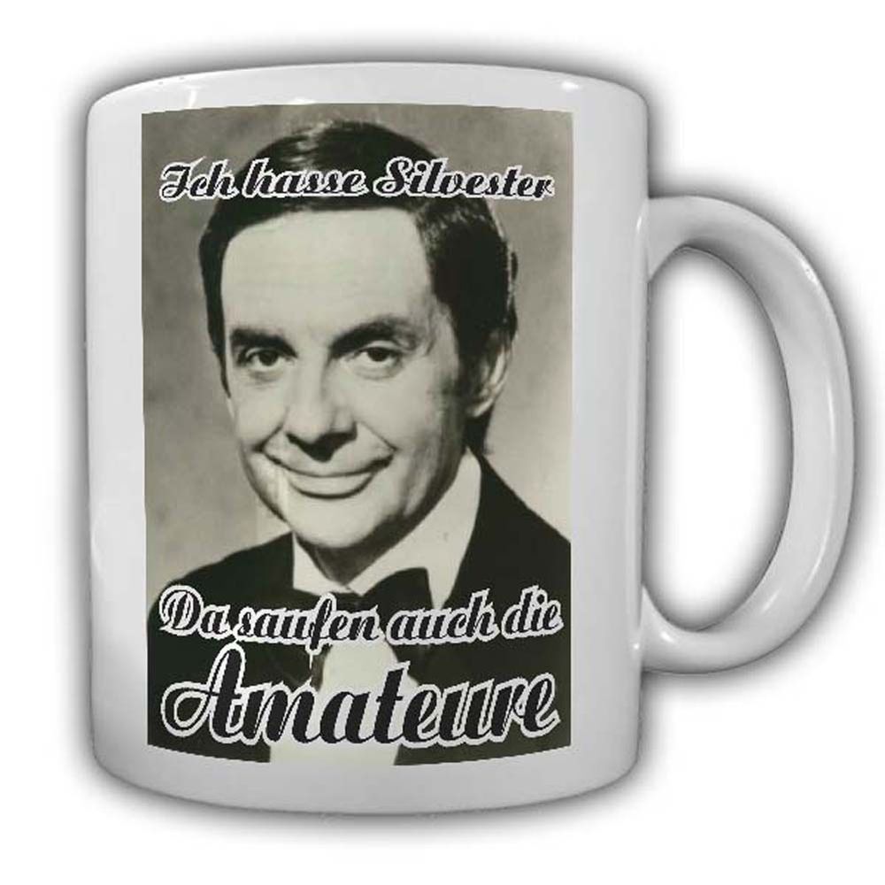 Ich hasse Silvester Da saufen auch die Amateure Tasse Kaffeebecher #22788