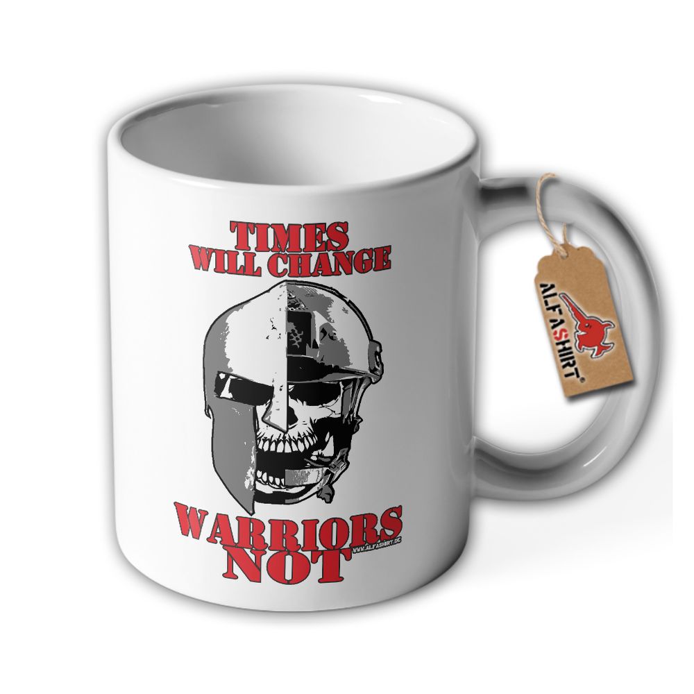 Times will change Warriors not Zeiten ändern sich Krieger nicht Tasse #11119