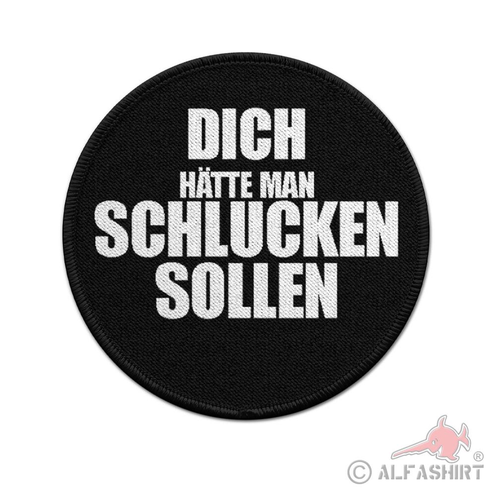 ISSO 9cm Patch Dich hätte man schlucken sollen Sperma Fun Humor Lustig #43929