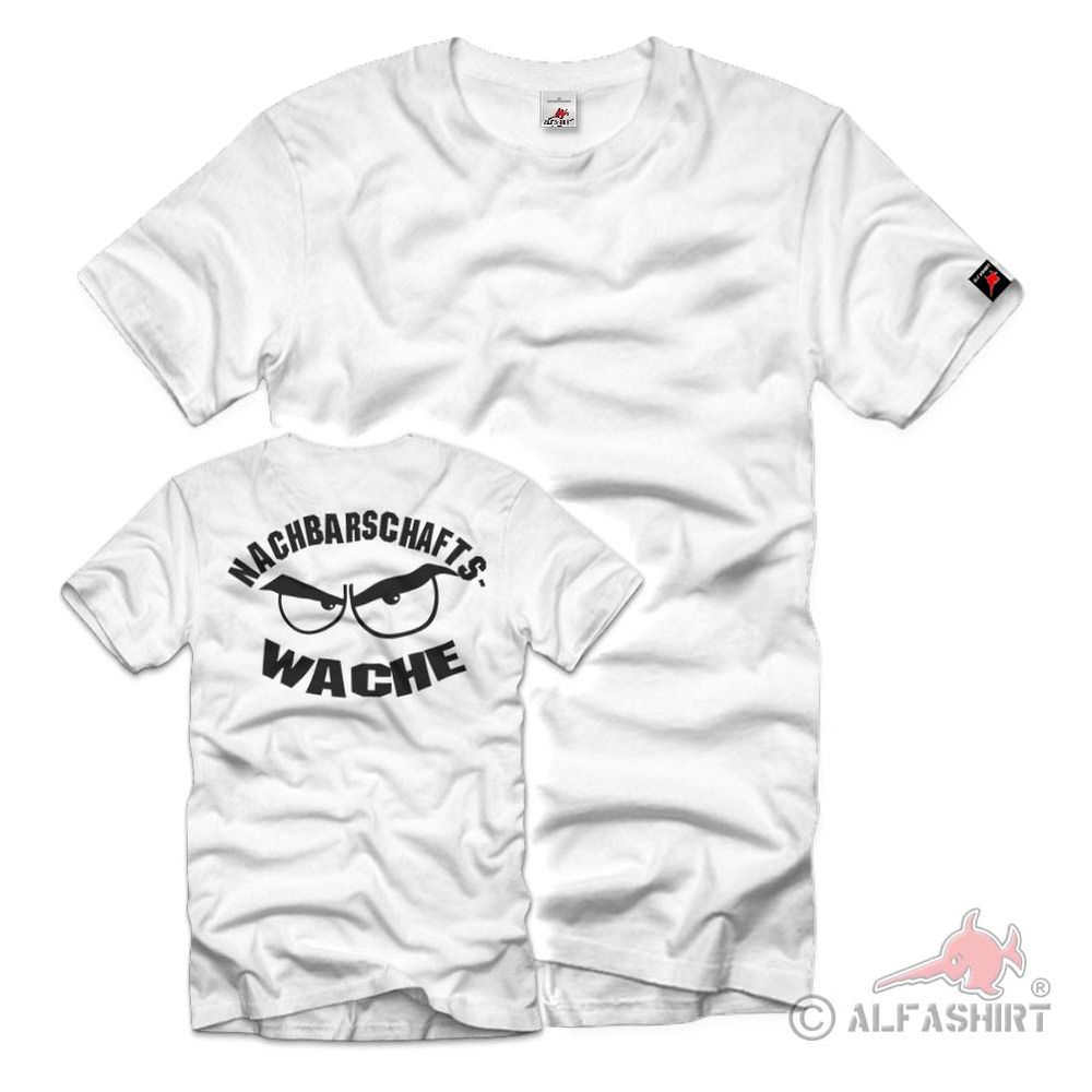 Nachbarschaftswache Bürgerwehr Wache Security Notwehr Nachbar T-Shirt #40381