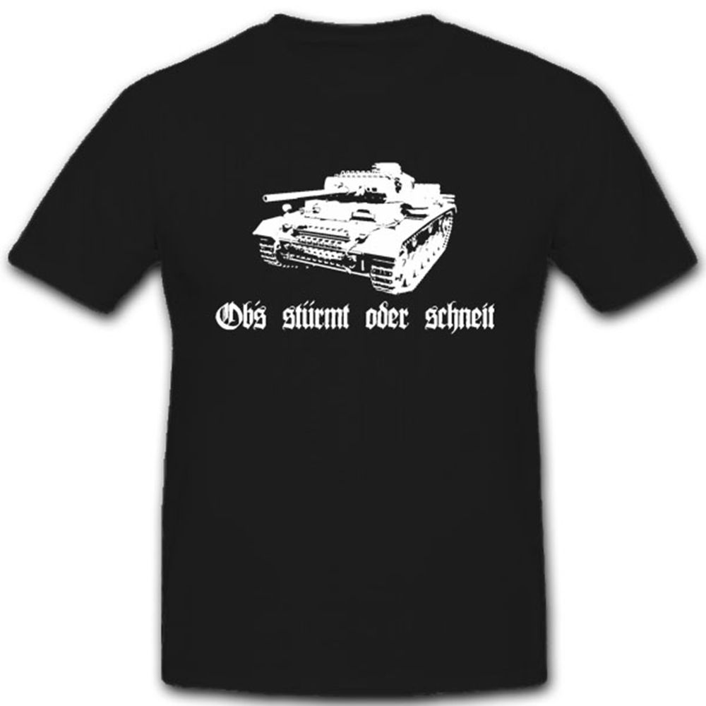 Ob´s stürmt oder schneit Panzer Kampfwagen Panzerkampfwagen- T Shirt #3931
