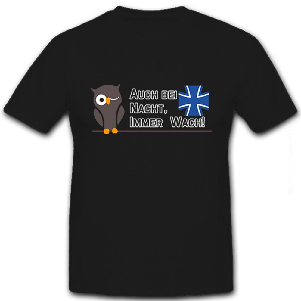 Auch bei Nacht immer Wach! Bundeswehr Eule Slogan Spruch - T Shirt #8437