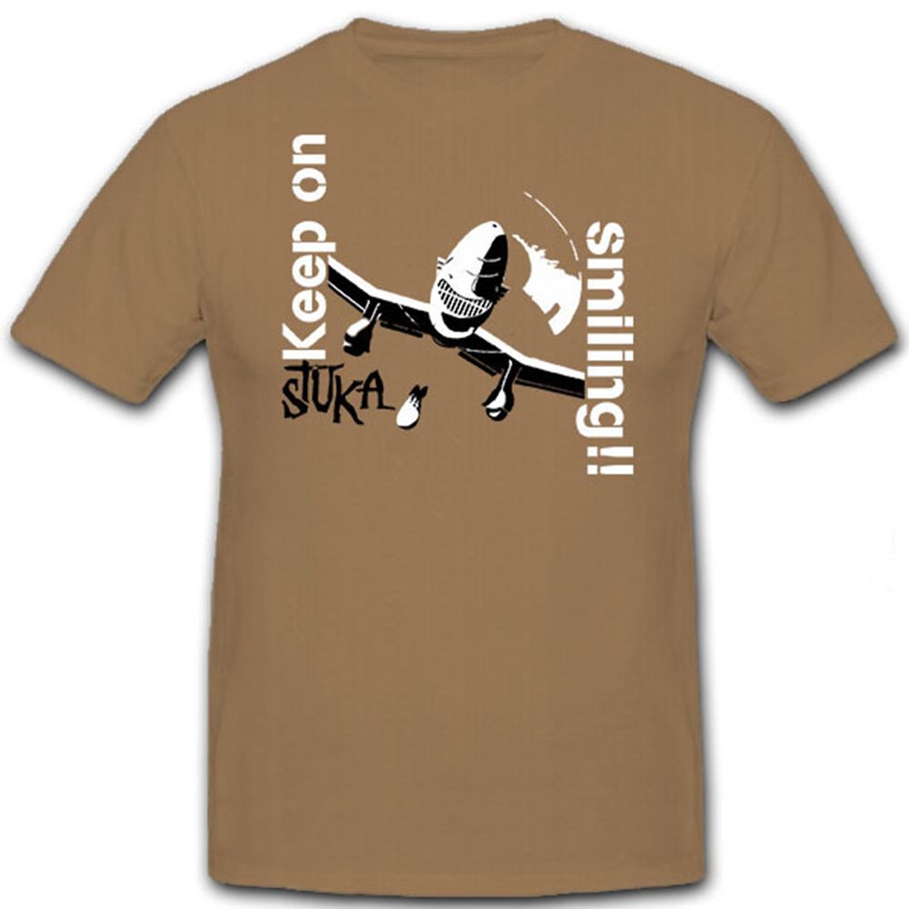 Stuka KEEP ON SMILING - Ju87 Sturzkampfbomber Luftwaffe Sirene - T Shirt #11306