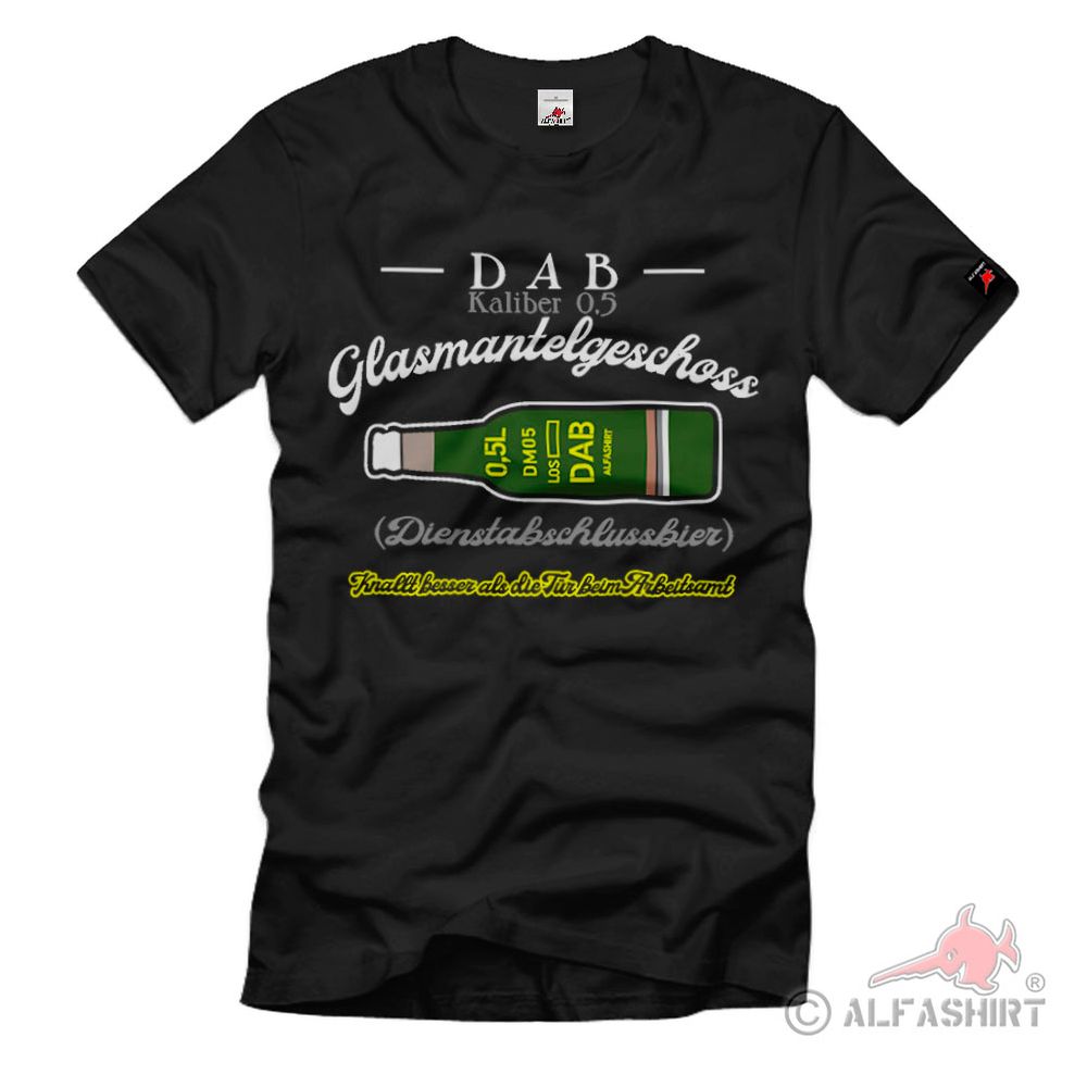 DAB Glasmantelgeschoss Dienst Abschluss Bier 0,5l Bier Flasche - T Shirt #38359