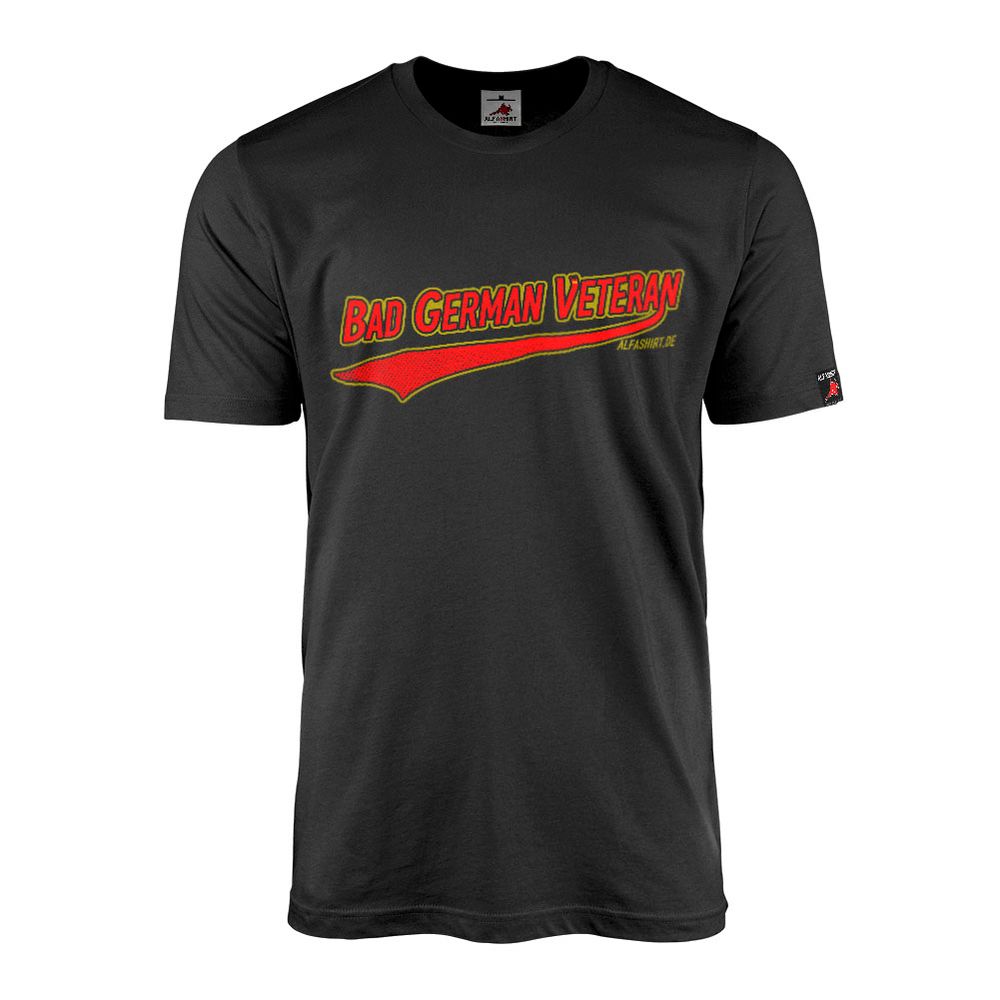 Bad German Veteran Bundeswehr Soldat Mindset BW Deutschland T-Shirt#47669