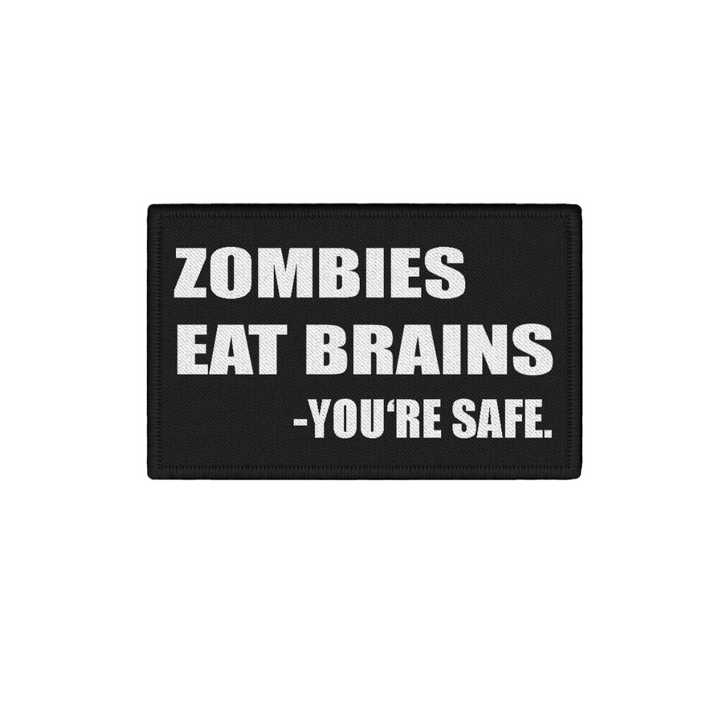 Patch Zombies eat brains you're safe idiot stupid saying Quote 7.5x4.5cm # 34414