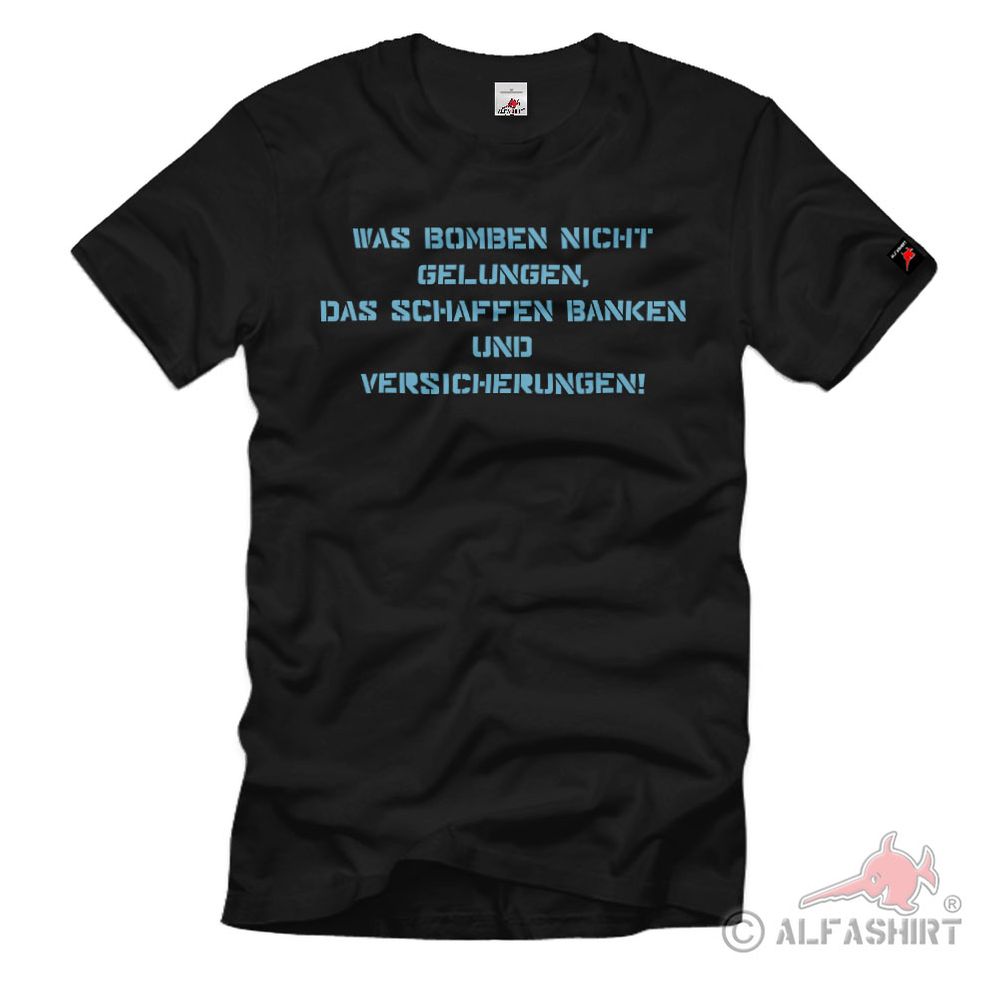 What bombs couldn't do, banks and insurance companies T-Shirt # 539