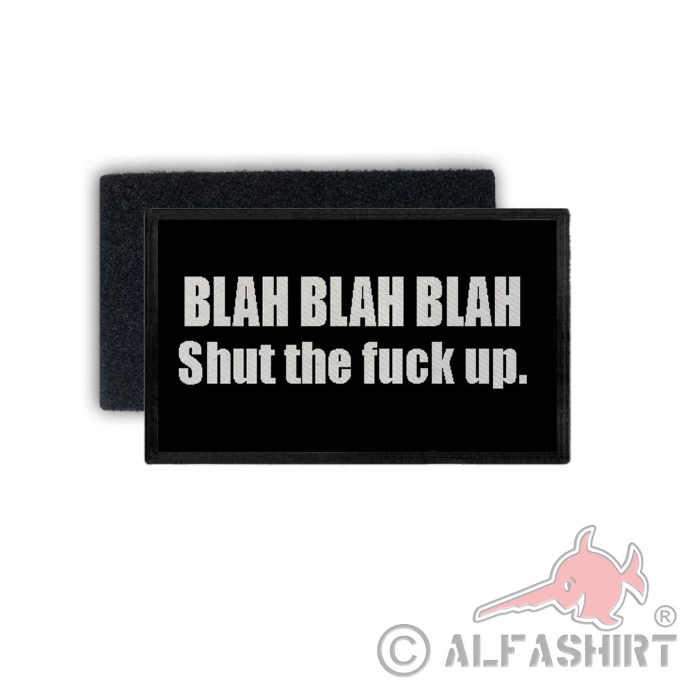 Patch Blah Blah Blah Shut the fuck up Maul halten sei still 7,5x4,5cm #34393