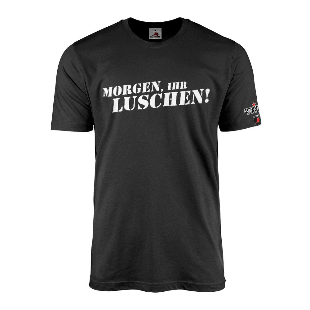 Ausbilder Schmidt - MORGEN IHR LUSCHEN ! Tour Fan T-Shirt #47079