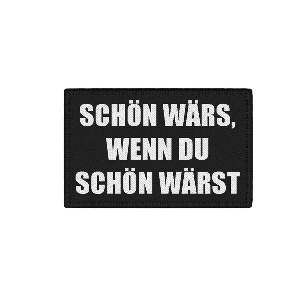 Patch would be nice if you were beautiful humor fun saying quote 7.5x4.5cm # 34255