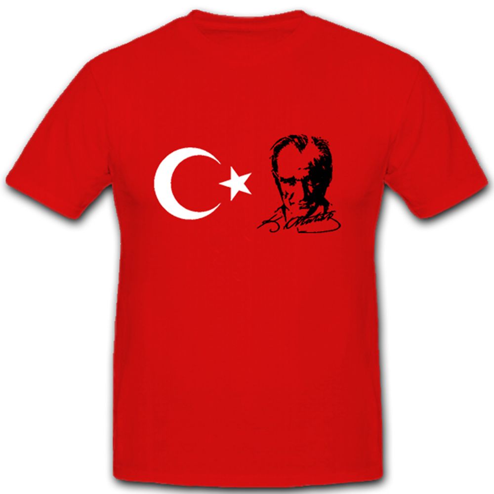 Mustafa Kemal Atatürk Türkischer Präsident Begründer Flag- T Shirt #10571