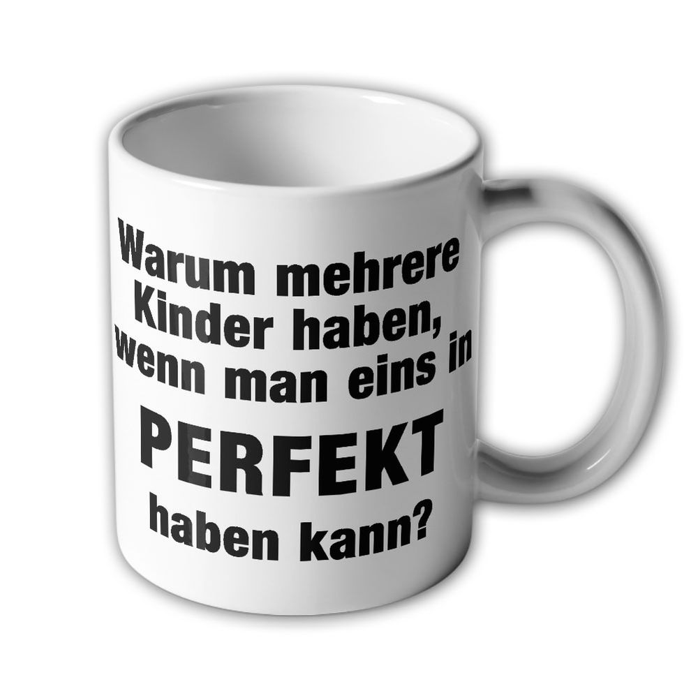 Tasse Vatertag warum mehrere Kinder haben wenn man eins in perfekt haben #46446