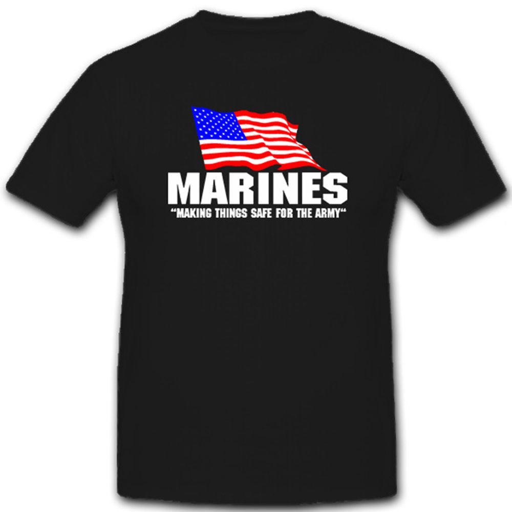 Marines Making things safe for the Army USA - T Shirt #7736