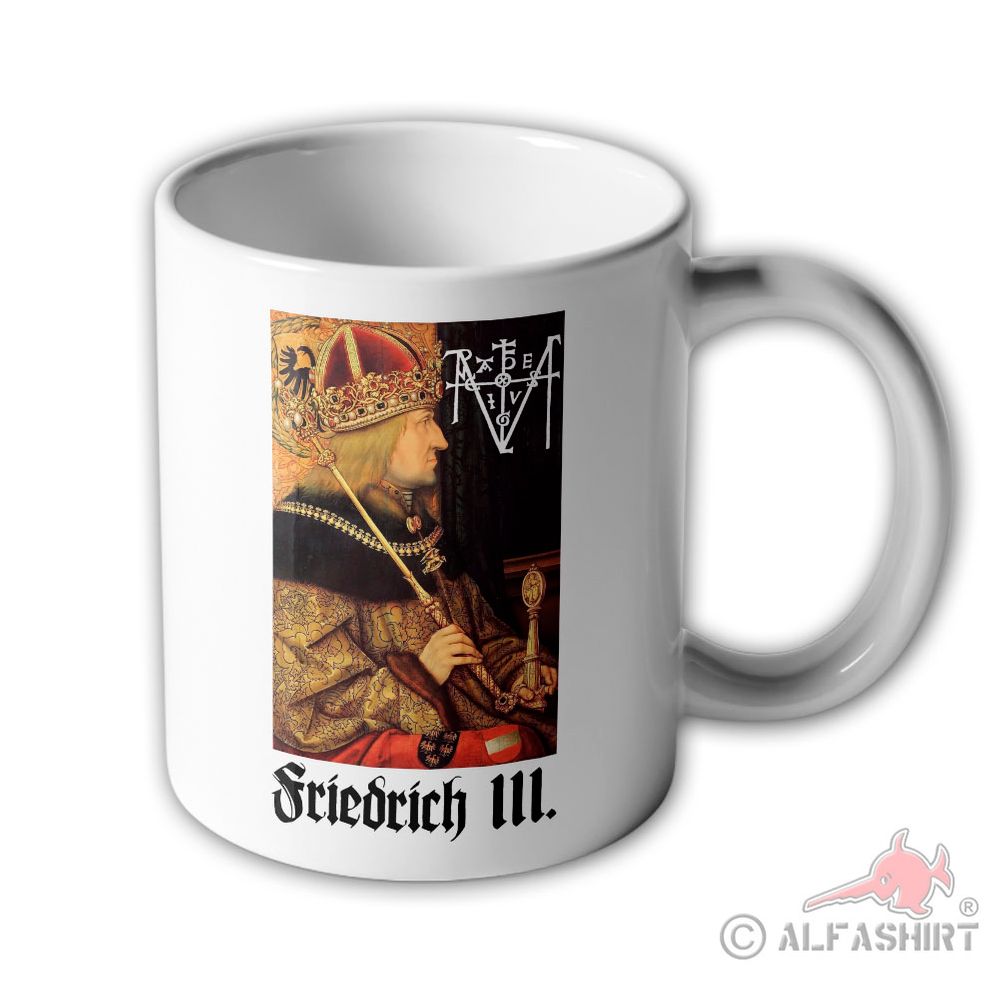 Tasse Friedrich III Kaiser des Heiligen Römischen Reiches .#10354