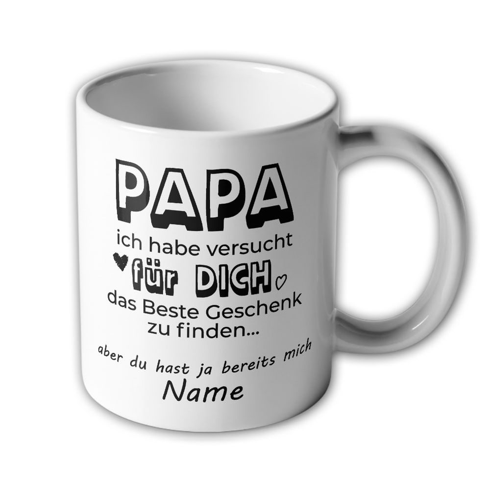 Tasse Vatertag Papa ich habe versucht für dich das Beste Geschenk #46441