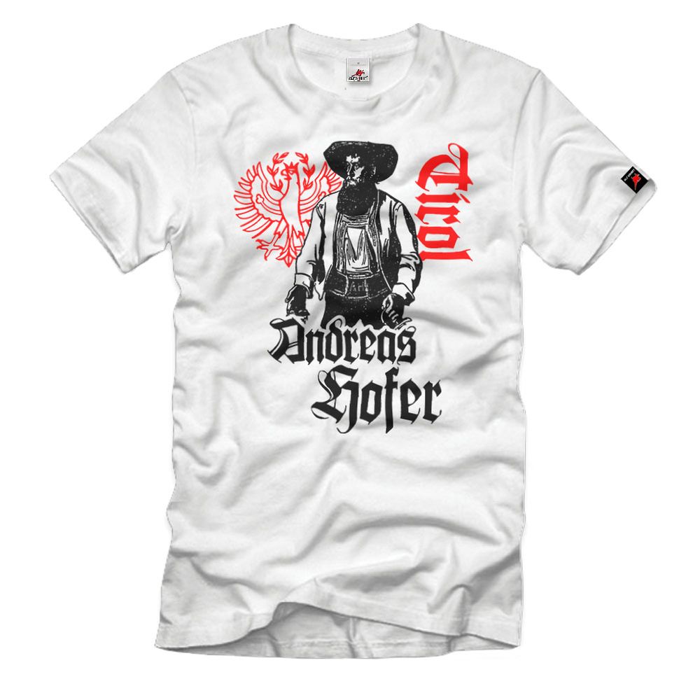 Andreas Hofer Tirol Südtirol Freiheit Freiheitskämpfer Österreich T-Shirt#33532