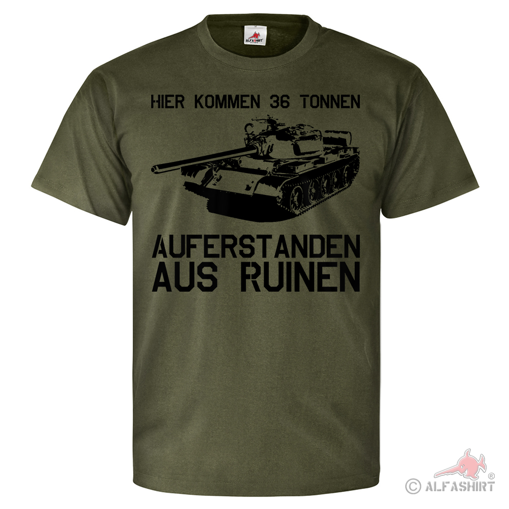 NVA Hier kommen 36t Auferstanden aus Ruinen T55 DDR Panzer - T Shirt #26423