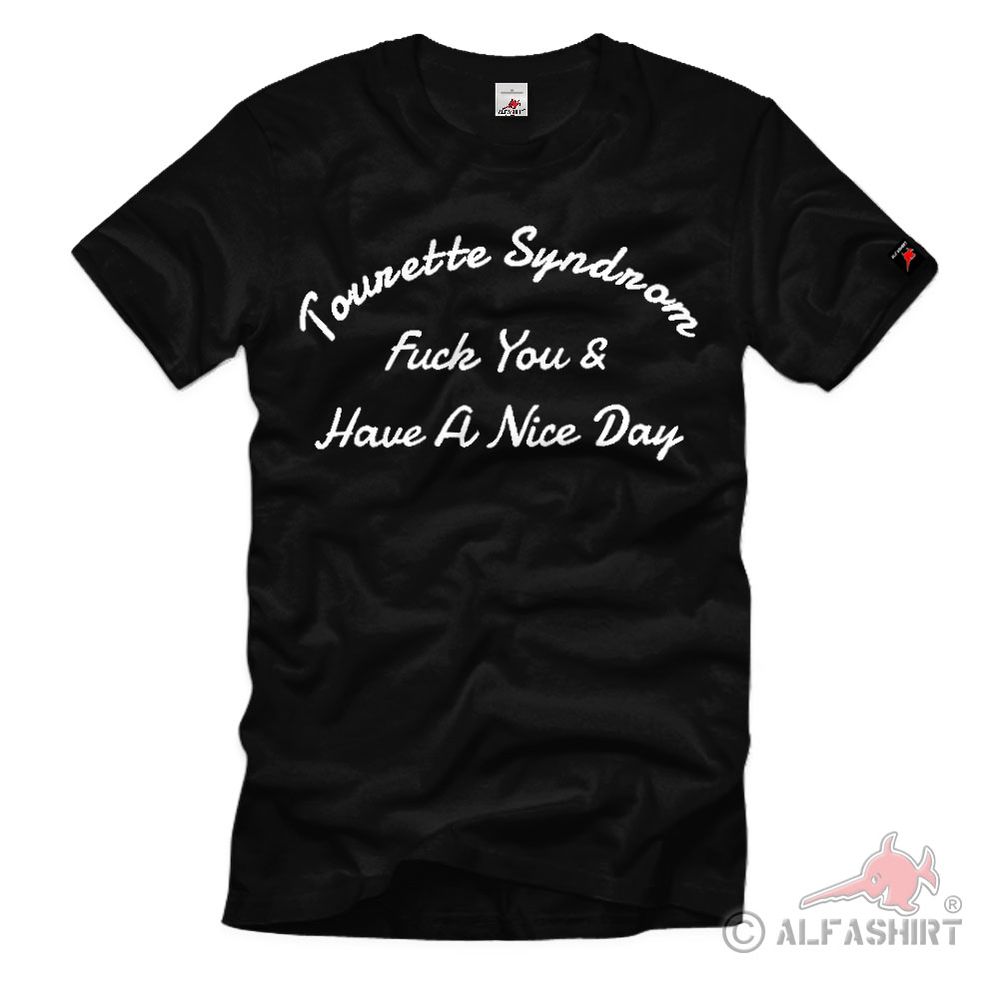 Tourette Syndrom Fuck You & Have A Nice Day Fun Humor#39179