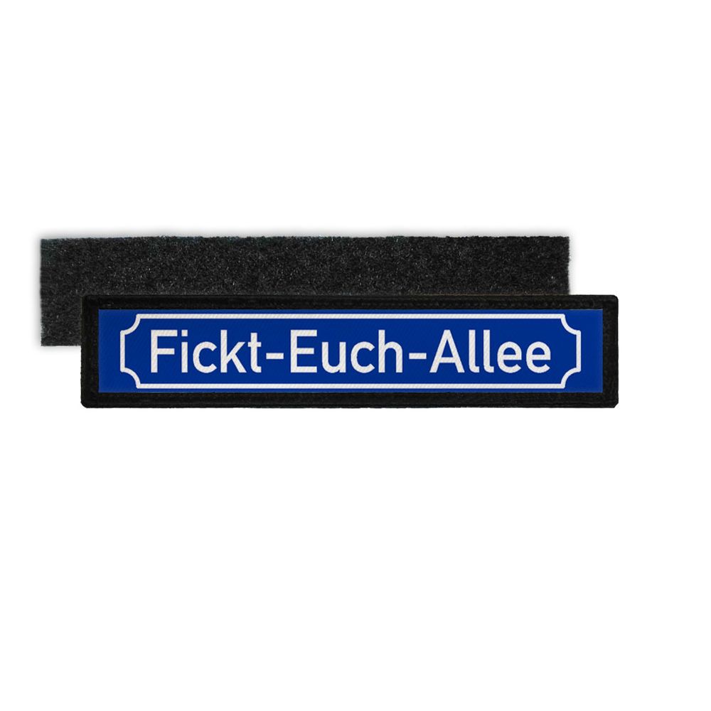 Patch Fickt-Euch-Allee old street sign Moral Fun patch # 35994