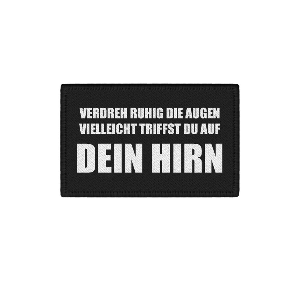 Patch Verdreh ruhig die Augen vielleicht findest du Hirn 7,5x4,5cm #34406