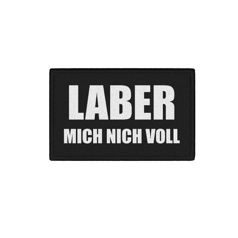 Patch Laber mich nich voll Junge Humor Fun Spaß Lustig Uniform 7,5x4,5cm #34325